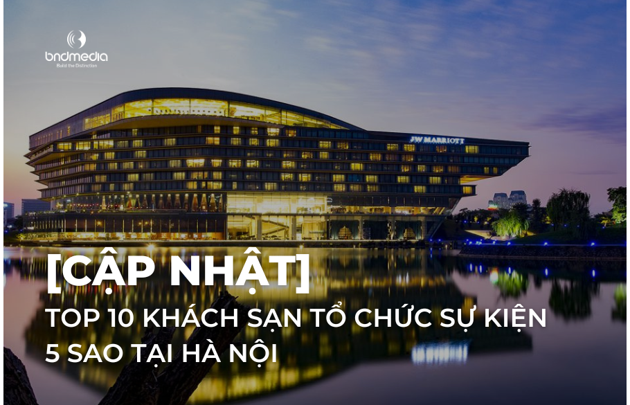 [Update] TOP 10 5 star event hotels in Hanoi